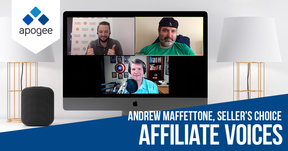 Affiliate Voices: Andrew Maffettone with Sellers Choice